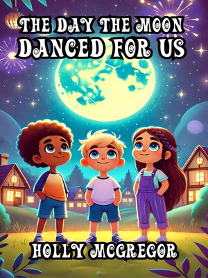 cover image of The Day the Moon Danced for Us